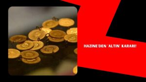 Hazine’den ‘altın’ kararı!