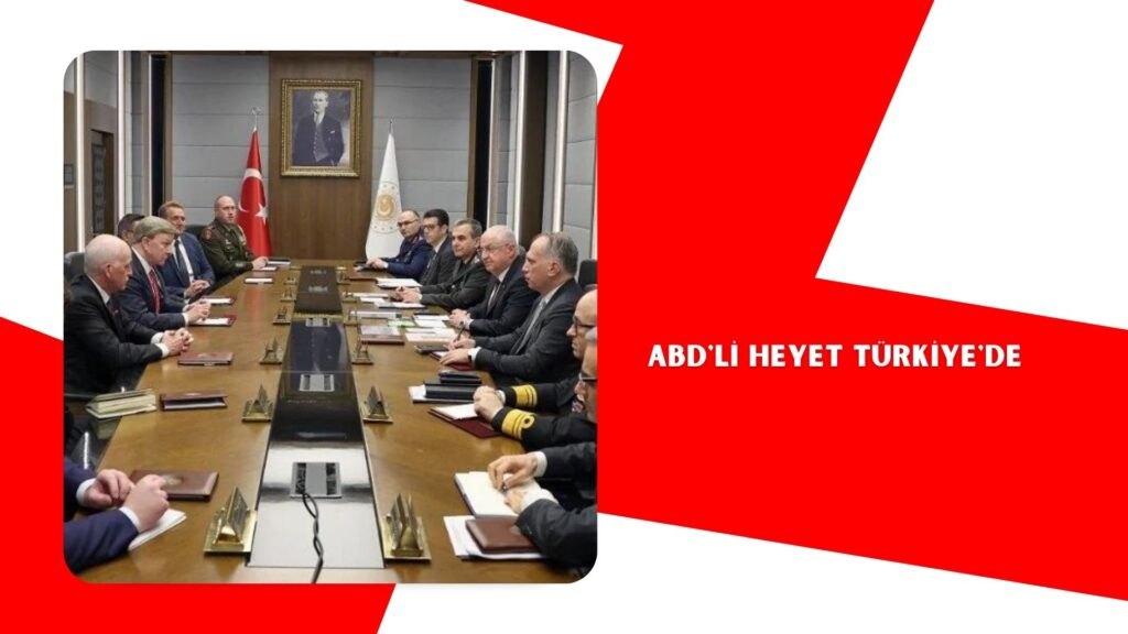 ABD’li heyet Türkiye’de