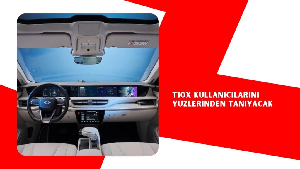 T10X kullanıcılarını yüzlerinden tanıyacak