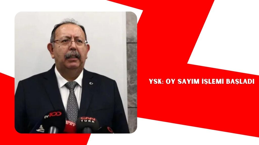 YSK: Oy sayım işlemi başladı