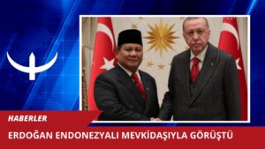 Erdoğan Endonezyalı mevkidaşıyla görüştü