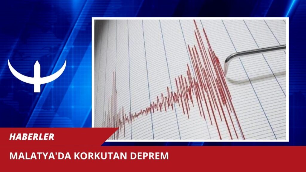 Malatya’da korkutan deprem