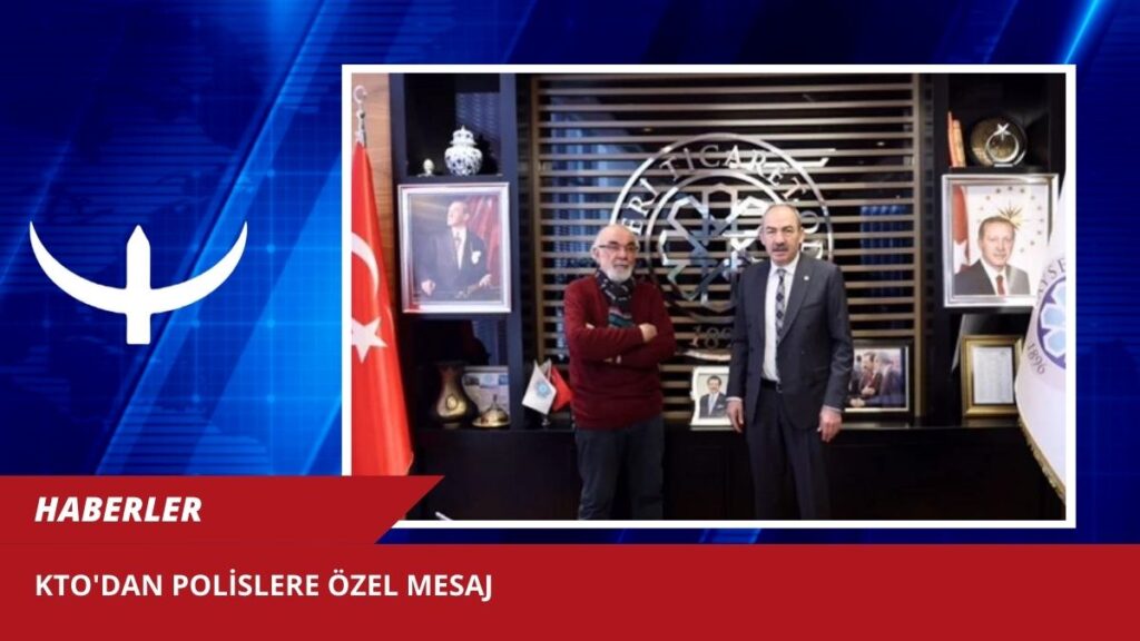 KTO’dan polislere özel mesaj
