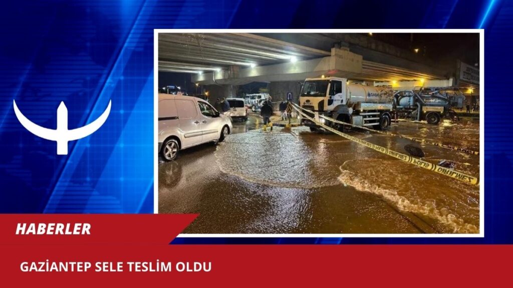 Gaziantep sele teslim oldu