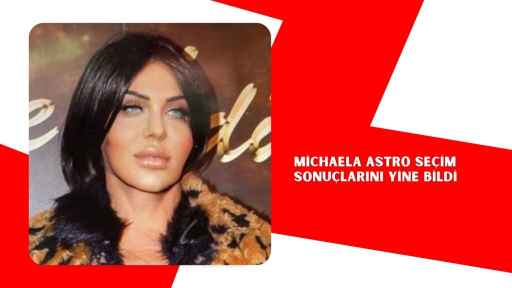 Michaela Astro seçim sonuçlarını yine bildi