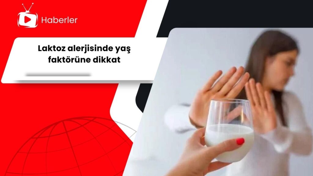 Laktoz alerjisinde yaş faktörüne dikkat