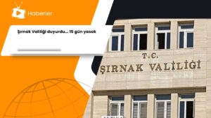 Şırnak Valiliği duyurdu… 15 gün yasak