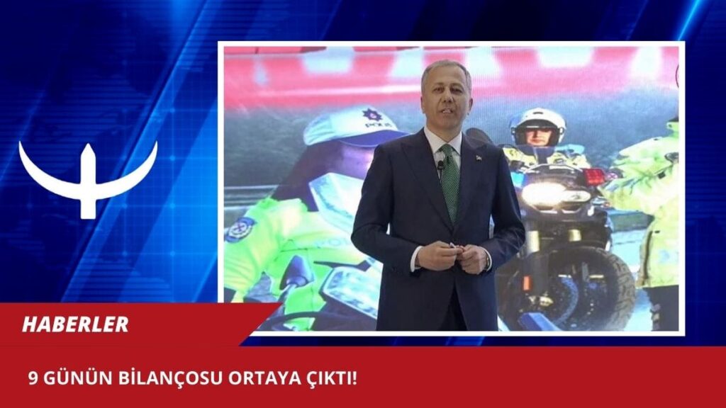 9 günün bilançosu ortaya çıktı!