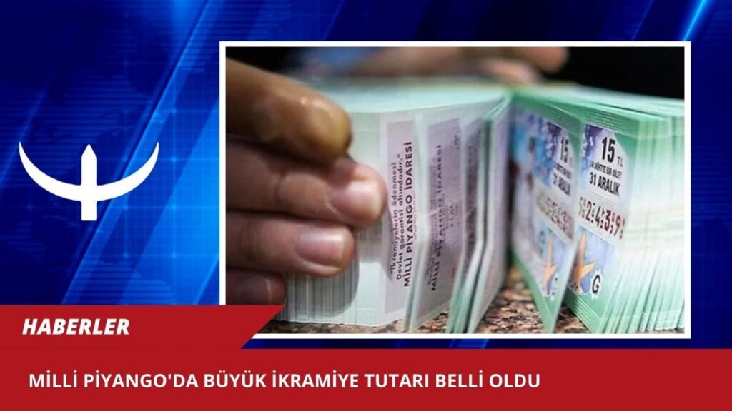 Milli Piyango’da büyük ikramiye tutarı belli oldu