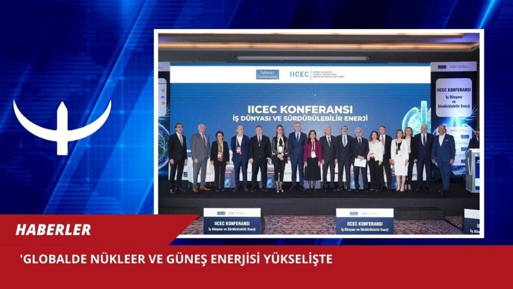 Globalde nükleer ve güneş enerjisi yükselişte