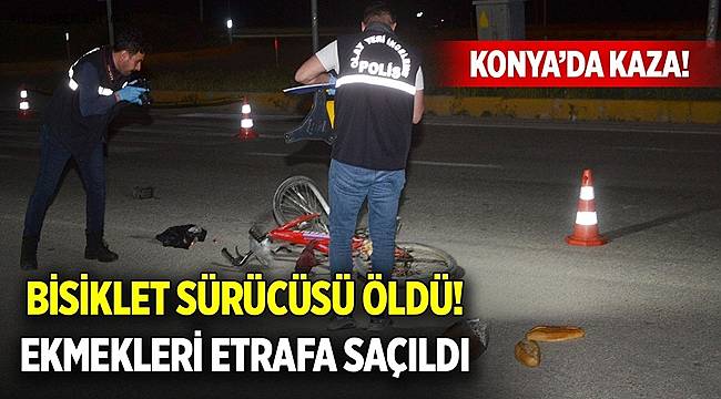 Otomobilin Çarpıp Kaçtığı Bisiklet Sürücüsü Öldü! Ekmekleri Etrafa Saçıldı