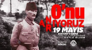 BAŞKAN BURCU KÖKSAL’IN 19 MAYIS MESAJI