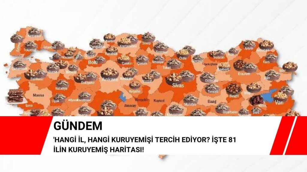 Hangi il, hangi kuruyemişi tercih ediyor? İşte 81 ilin kuruyemiş haritası!