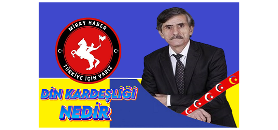 Din kardeşliği Nedir İslam’ın Sancağının Altında Toplanmak
