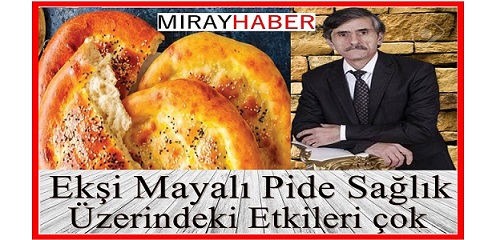 Ekşi Mayalı Pide Sağlık Üzerindeki Etkileri çok
