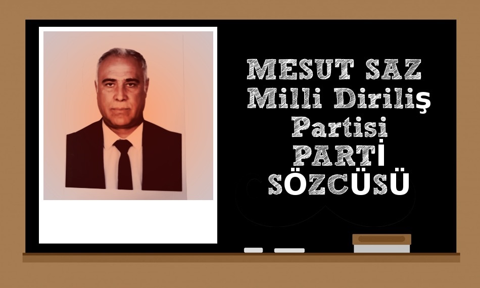 Milli Diriliş Partisi Sözcüsü Mesut Saz’dan Sert Eleştiri: “Halk Yoksullukla Boğuşurken, Siyasiler Koltuk Kavgası Veriyor!