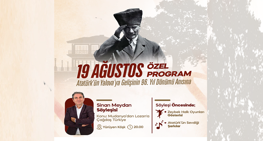 Gazi Mustafa Kemal Atatürk’ün Yalova’ya Gelişi Mudanya’dan Lozan’a Çağdaş Türkiye