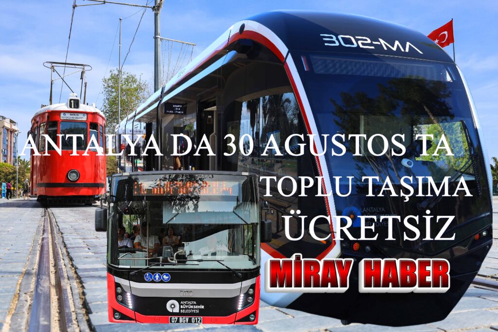 ANTALYA DA 30 AGUSTOS TA ULAŞIM ÜCRETSİZDİR