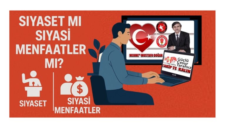 SİYASET Mİ SİYASİ MENFAATLER Mİ?