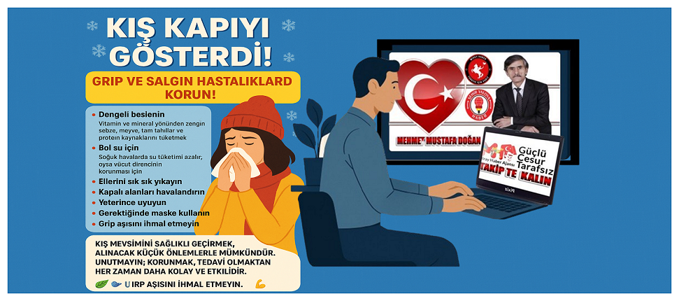 KIŞ KAPIYI GÖSTERDİ GRİP VE SALGIN HASTALILARA DİKKAT
