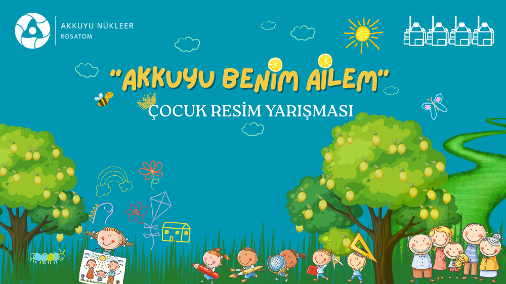AKKUYU NÜKLEER ANLATAN KONULU ÇOCUKLAR İÇİN RESİMİ YARIŞMASI