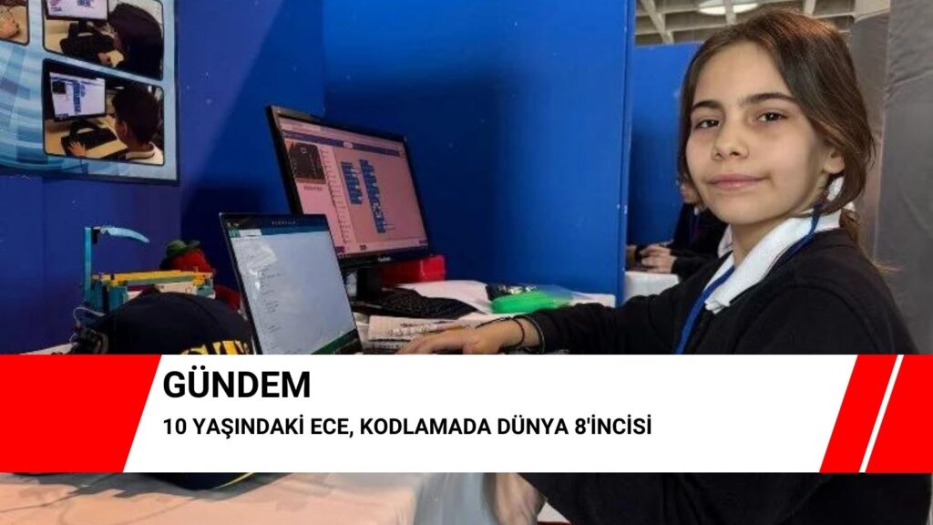 10 yaşındaki Ece, kodlamada dünya 8’incisi