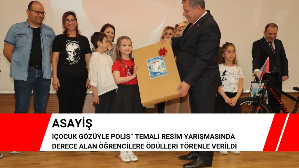Çocuk Gözüyle Polis” Temalı Resim Yarışmasında Derece Alan Öğrencilere Ödülleri Törenle Verildi