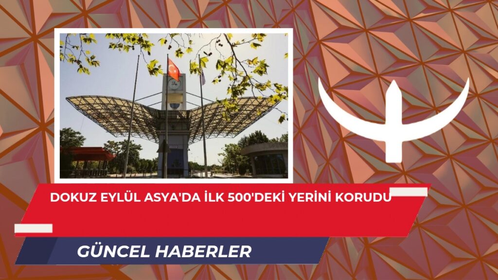 Dokuz Eylül Asya’da ilk 500’deki yerini korudu