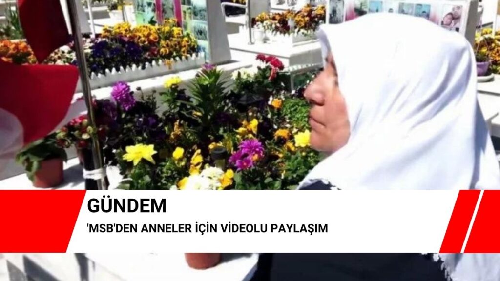 MSB’den anneler için videolu paylaşım