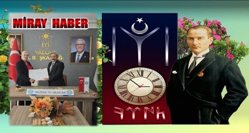 YALOVA İYİ PARTİ MERKEZ İLÇE BAŞKANLIĞI ATAMASI