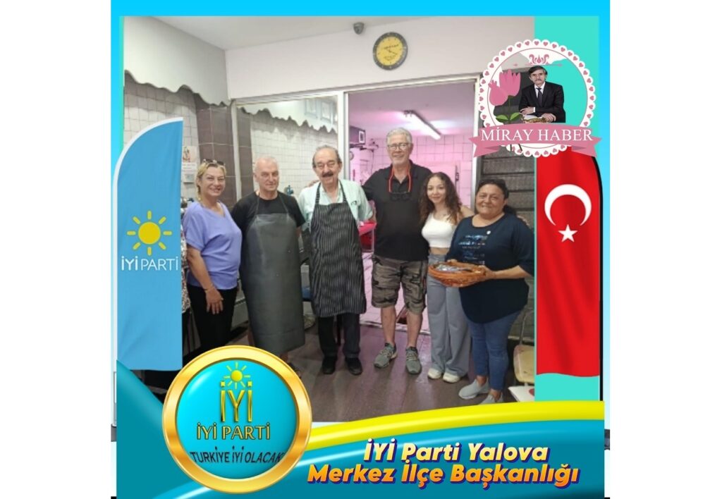 İYİ PARTİ’DEN YALOVA ESAFINA ZİYARET