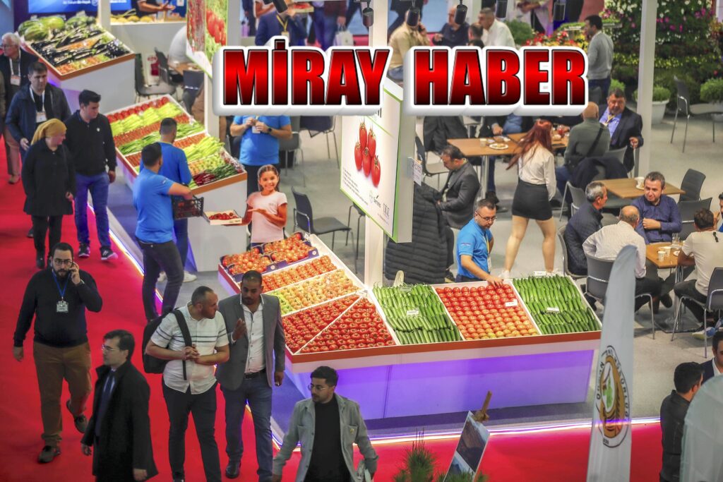 Antalya da Türk Tarım Sektörünün Gücünü Dünyaya Taşıyoruz