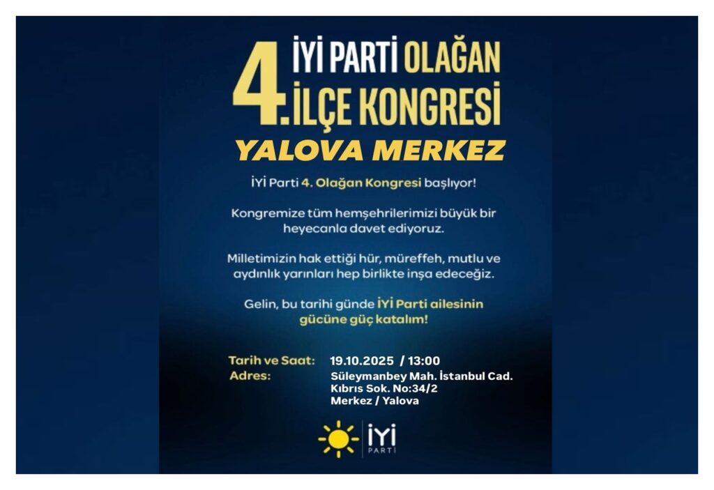 İYİ PARTİ YALOVA MERKEZ İLÇE OLAĞAN KONGRESİ’NE TÜM HALKIMIZ DAVETLİDİR