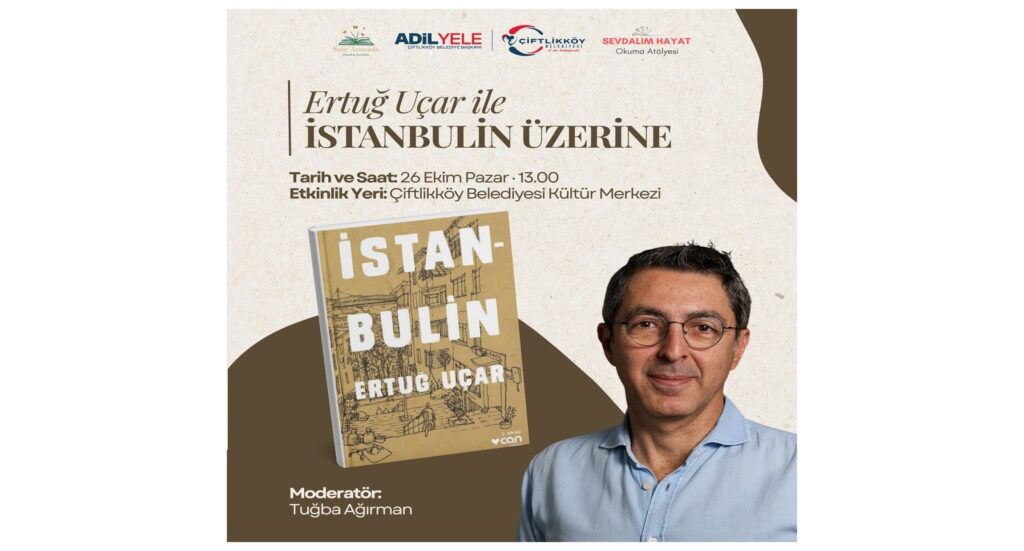 Ertuğ Uçar İstanbul’un değişen yüzü