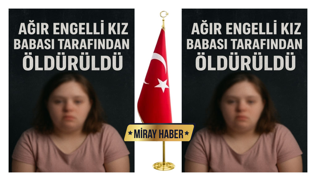 KENDİ ENGELLİ EVLADI CANINI ALAN CANİ BABA CİNAYETİ