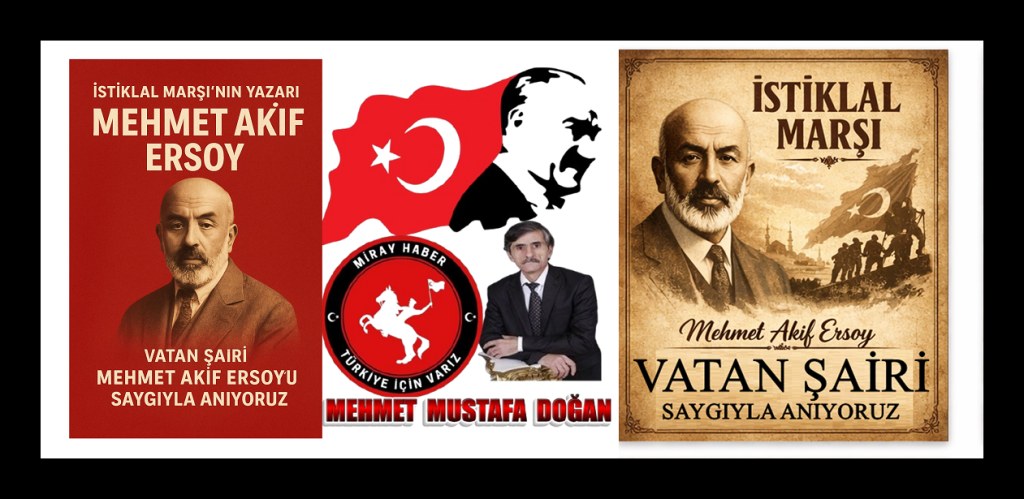Vatan Şairi Mehmet Akif Ersoy’u Saygıyla Anıyoruz