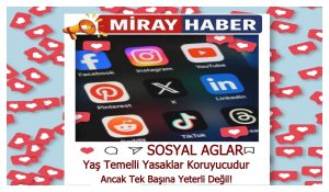 Yaş Temelli Yasaklar Koruyucudur, Ancak Tek Başına Yeterli Değil! 