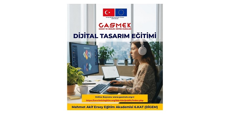 GASMEK’TEN DİJİTAL TASARIM EĞİTİMİ GASMEK’TEN DİJİTAL TASARIM EĞİTİMİ